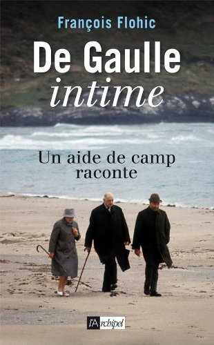 De Gaulle intime : un aide de camp raconte : mémoires