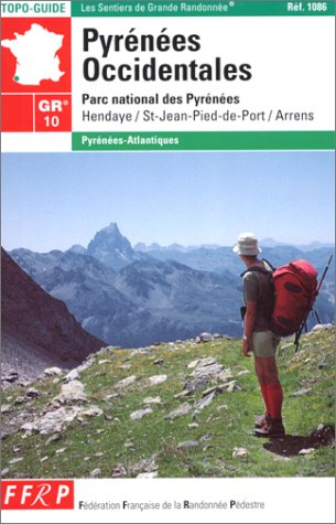 Pyrénées occidentales, GR 10 : traversée des Pyrénées : Pays basque, Béarn, Parc national des Pyréné
