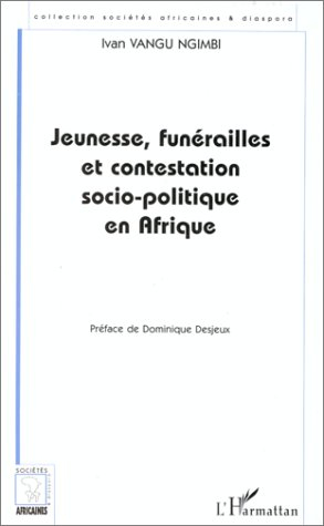 Jeunesse, funérailles et contestation socio-politique en Afrique : le cas de l'ex-Zaïre