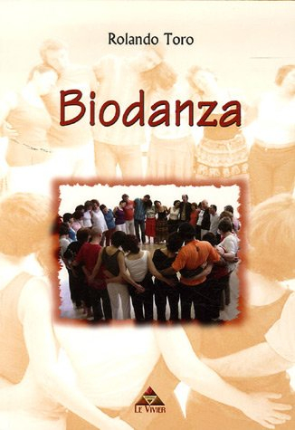 Biodanza : intégration existentielle et développement humain par la musique, le mouvement, l'express