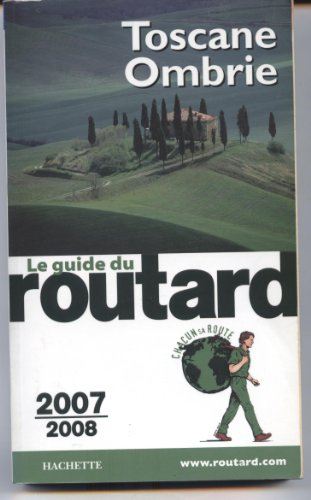 le guide du routard (édition 2007) : toscane - ombrie