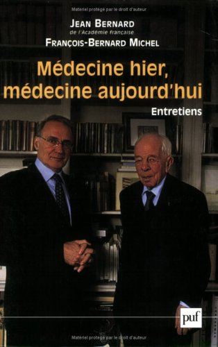 Médecine d'hier et d'aujourd'hui : entretiens