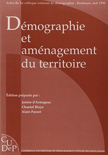 demographie et amenagement du territoire. actes du xème colloque national de démographie, bordeaux, 