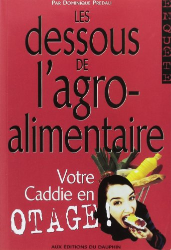 Enquête sur les dessous de l'agroalimentaire : votre caddie en otage
