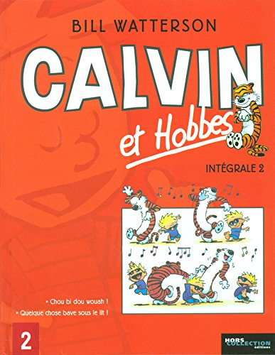 Calvin et Hobbes : intégrale. Vol. 2. Chou bi dou wouha ! *** Quelque chose bave sous le lit !