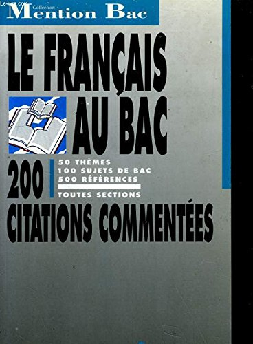 Le français au bac : 200 citations commentées, 1res toutes sections