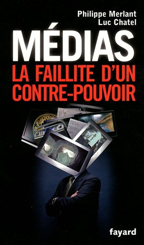 Médias : la faillite d'un contre-pouvoir