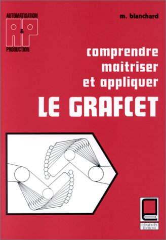 Comprendre, maîtriser et appliquer le GRAFCET