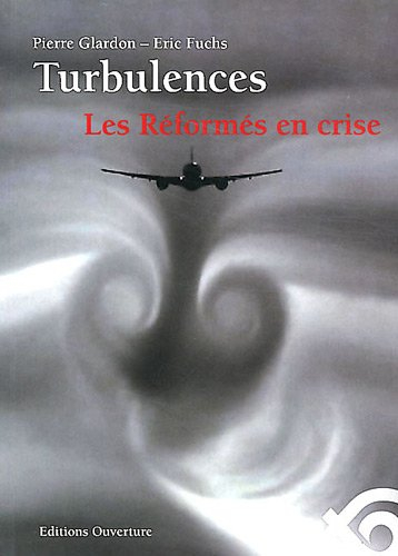 Turbulences : les réformés en crise... : analyses et propositions