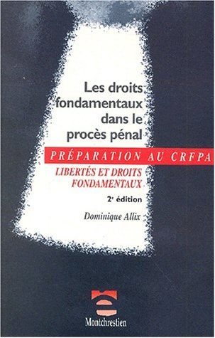 Les droits fondamentaux dans le procès pénal : libertés et droits fondamentaux