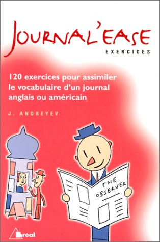 Journal'ease, exercices : tous les mots qu'il vous faut pour lire aisément un journal anglais ou amé