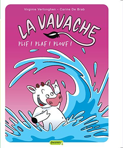 La vavache. vol. 1. plif ! plaf ! plouf ! de Virginie Vertonghen, De