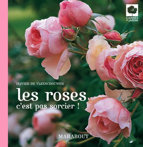 Les roses : c'est pas sorcier !