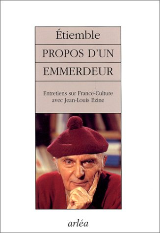 Propos d'un emmerdeur : entretiens avec Jean-Louis Ezine