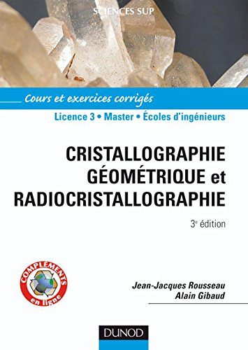 Cristallographie géométrique et radiocristallographie : cours et exercices corrigés : licence 3, mas