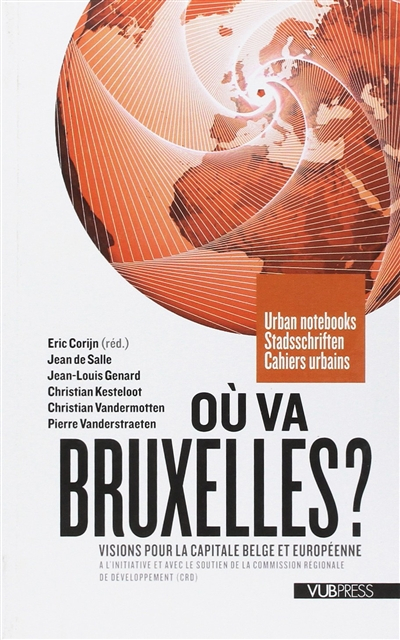 Où va Bruxelles ? : visions pour la capitale belge et européenne