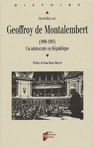 Geoffroy de Montalembert (1898-1993) : un aristocrate en République