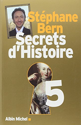 Secrets d'histoire. Vol. 5