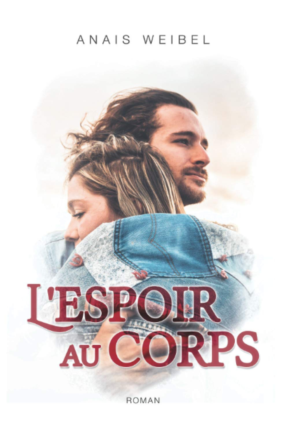 L'espoir au corps.: Parce qu?un roman feel good peut aussi parler de sujets forts et d?actualité.
