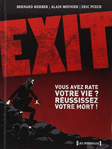 Exit : vous avez raté votre vie ? Réussissez votre mort !