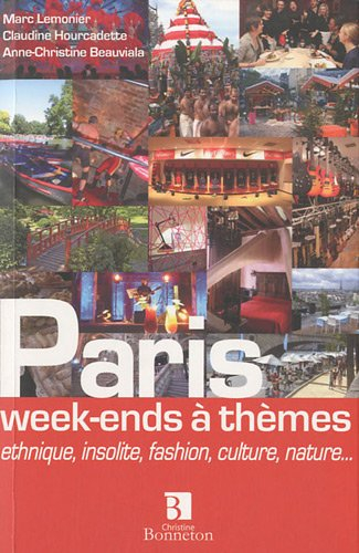 Paris, week-ends à thèmes : ethnique, insolite, fashion, culture, nature...