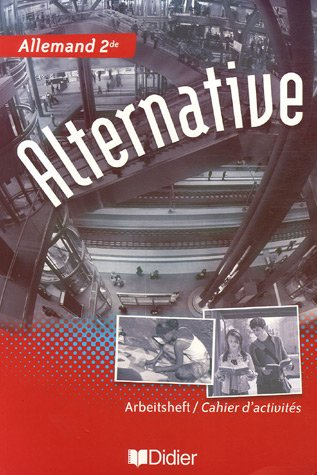 Alternative allemand 2de : cahier d'activités (Arbeitsheft)