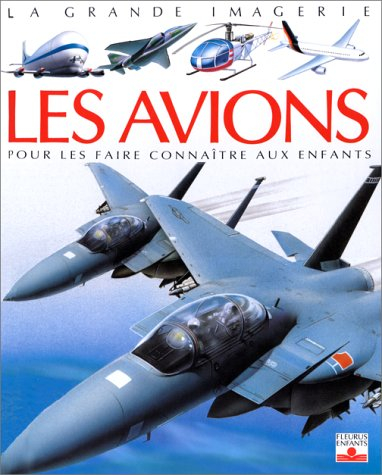 les avions. pour les faire connaître aux enfants