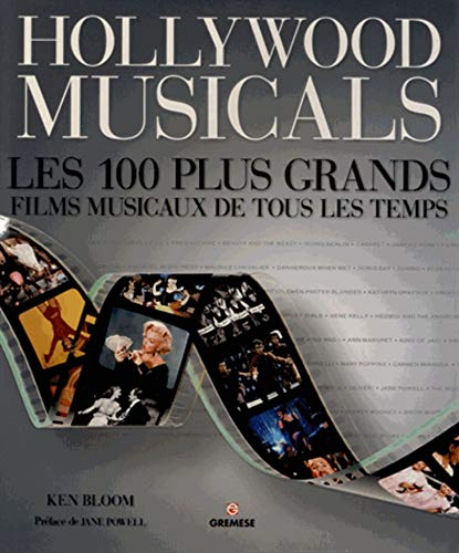 Hollywood musicals : les 100 plus grands films musicaux de tous les temps