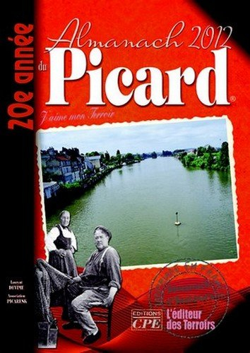 L'almanach du Picard 2012 : j'aime mon terroir