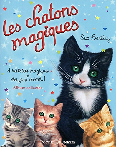 Les chatons magiques : 4 histoires magiques et des jeux inédits : album collector