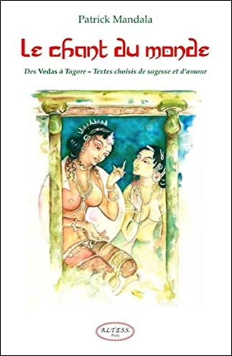 Le chant du monde : des Vedas à Tagore, petite anthologie de littérature indienne : textes choisis d