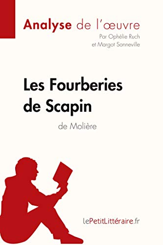 Les Fourberies de Scapin de Molière (Analyse de l'oeuvre): Comprendre la littérature avec lePetitLit