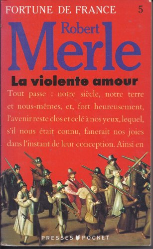 Fortune de France. Vol. 5. La Violente amour