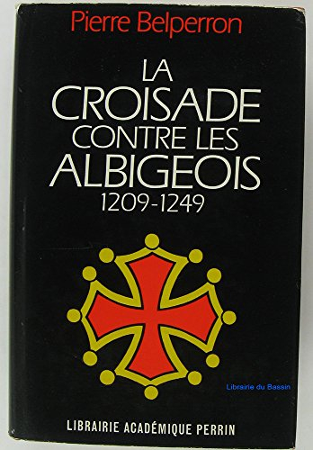 la croisade contre les albigeois et l'union du languedoc à la france (1209-1249)