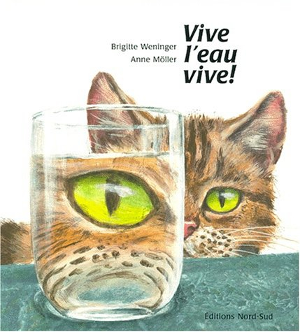 Vive l'eau vive ! - Brigitte Weninger, Anne Möller