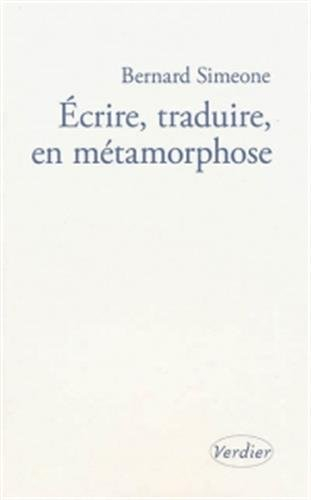 Ecrire, traduire, en métamorphose : l'atelier infini