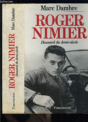 Roger Nimier : hussard du demi-siècle