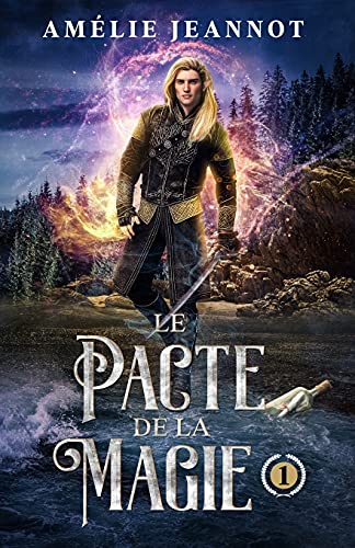Le Pacte de la Magie: Tome 1