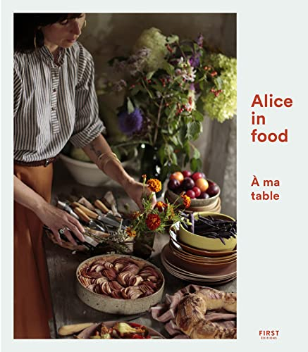 Alice in food : à ma table