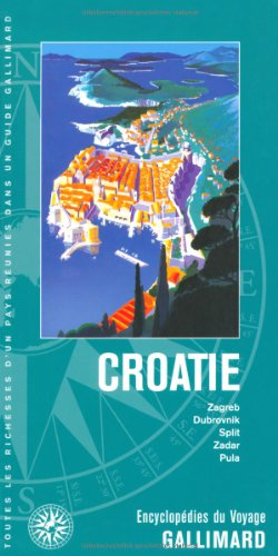 Croatie : Zagreb, Dubrovnik, Split, Zadar, Pula