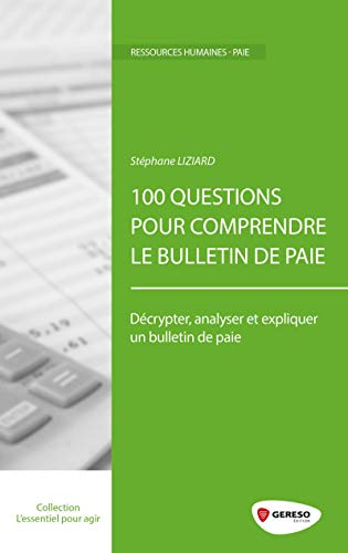 100 questions pour comprendre le bulletin de paie : décrypter, analyser et expliquer un bulletin de 