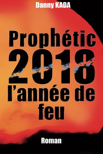 Prophetic: 2018, l Annee de Feu
