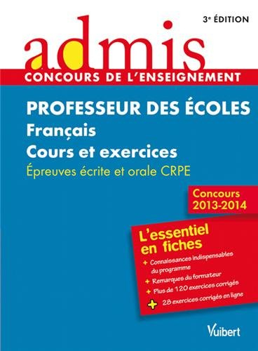 Professeur des écoles, français, cours et exercices : épreuves écrite et orale CRPE : concours 2013-