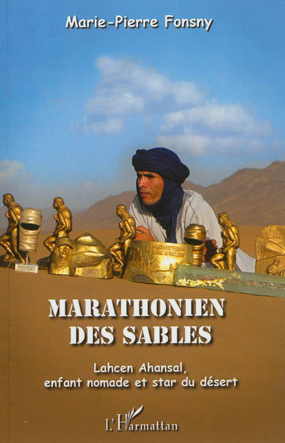 Marathonien des sables : Lahcen Ahansal, enfant nomade et star du désert