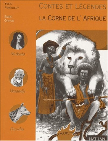 Contes et légendes, la corne de l'Afrique : paroles douces comme la soie et semelles de vent