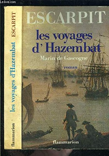 Les voyages d'Hazembat. Vol. 1. Marin de Gascogne, : 1789-1801