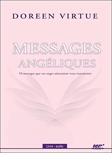 Messages angéliques : 10 messages que vos anges aimeraient vous transmettre