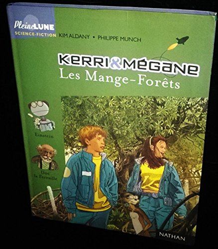 Kerri et Mégane. Vol. 1. Les Mange-forêts