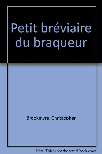 Petit bréviaire du braqueur