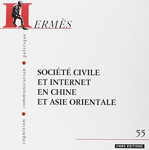 Hermès, n° 55. Société civile et Internet en Chine et Asie orientale